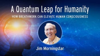 A Quantum Leap for Humanity: How Breathwork Can Raise the Consciousness of Humanity