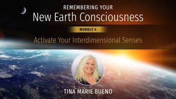 Module 4. Activate Your Interdimensional Senses