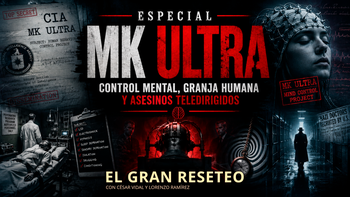 Especial MK Ultra: control mental, granja humana y asesinos teledirigidos