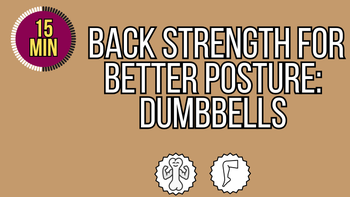  Back Strength for Better Posture: Dumbbells