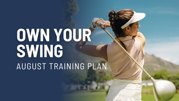 August: Own Your Swing