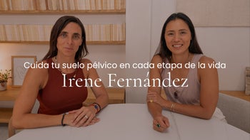 Entrevista con Irene Fernández | Cuida tu suelo pélvico en cada etapa de la vida