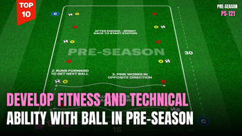 Pre-Season 121: Fitness With the Ball
