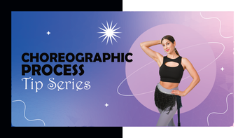 Tip Series: Choreographic Process