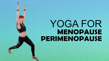 Yoga For Perimenopause and Menopause