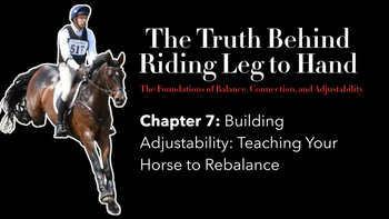 Ch. 7: Building Adjustability: Teaching Your Horse to Rebalance Without Losing Confidence | Will Coleman | Presented by Prestige Italia