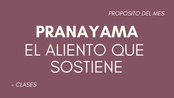 Pranayama: El aliento que sostiene