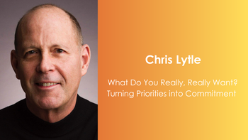 What Do You Really, Really Want? Turning Priorities into Commitment