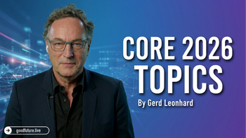 Here are all of Gerd Leonhard's 2026 Essential Speaking Topics!