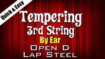 Tempering 3rd String By Ear - Open D