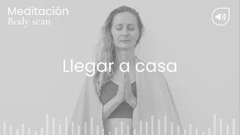 Llegar a casa. Meditación con Karina