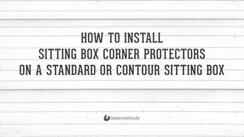 How to Install Sitting Box Corner Protectors on a Standard or Contour Sitting Box