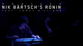 Nik Bärtsch's RONIN & friend James Gilligan (MONTAGS 1132)