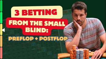 3 Betting from the Small Blind: Preflop + Postflop