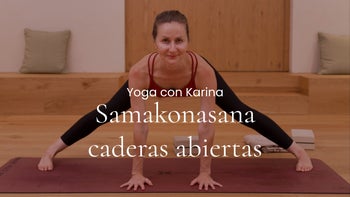 Samakonasana. Caderas abiertas. Jivamukti con Karina