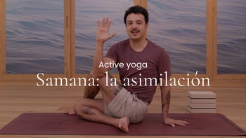 Samana: la asimilación. Vinyasa con Arturo