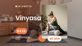 Vinyasa base 45' - 09/10 - 09:00 