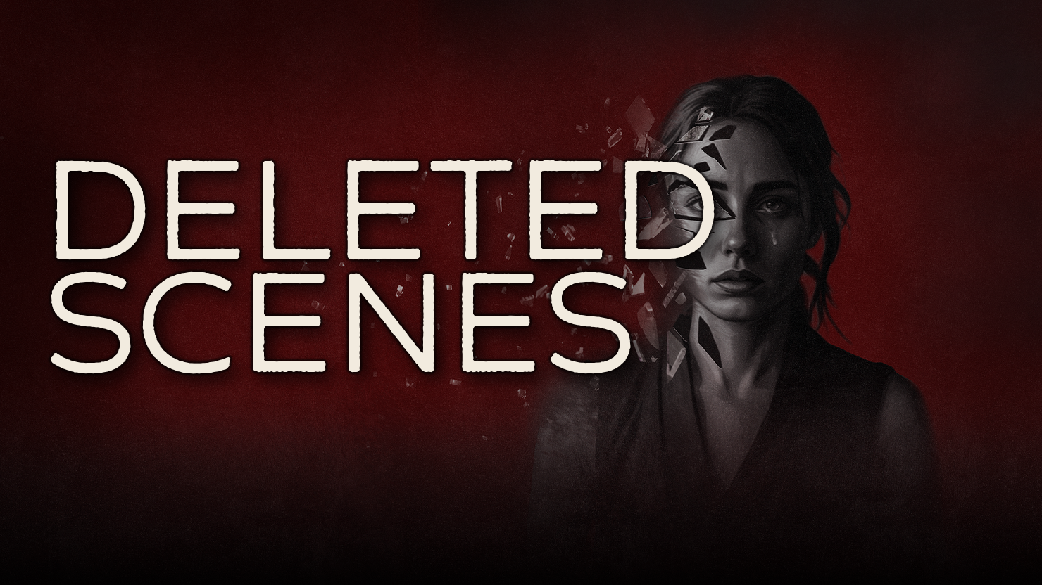 Deleted Scenes