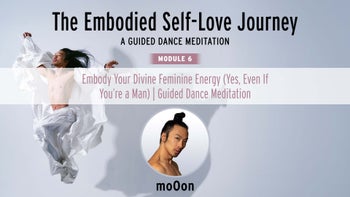 6. Embody Your Divine Feminine Energy (Yes, Even If You’re a Man): Guided Dance Meditation