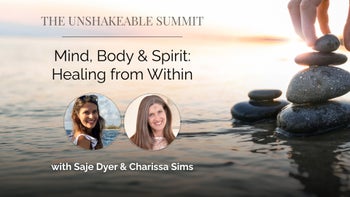 Mind, Body & Spirit: Healing from Within - Saje Dyer hosted by Charissa Sims
