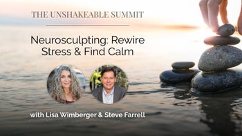 Neurosculpting: Rewire Stress & Find Calm - Lisa Wimberger hosted by Steve Farrell