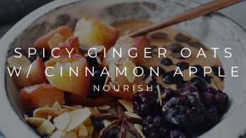 SPICY GINGER OATS W/ CINNAMON APPLES | NOURISH