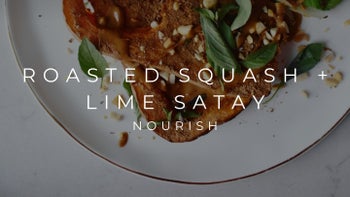 ROASTED SQUASH + LIME SATAY | NOURISH