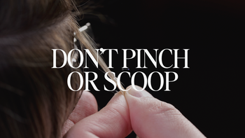 Don’t pinch or scoop when holding your section and rolling your bond