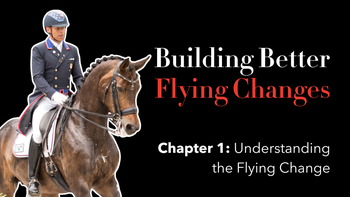 Ch 1. - Understanding the Flying Change with Steffen Peters | Presented by Perfect Products