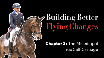 Ch 3. - The Meaning of True Self-Carriage with Steffen Peters | Presented by Perfect Products