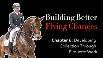 Ch 6. - Developing Collection Through Pirouette Work with Steffen Peters | Presented by Perfect Products