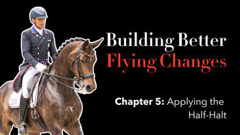 Ch 5. - Applying the Half-Halt with Steffen Peters | Presented by Perfect Products