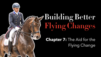 Ch 7. - The Aid for the Flying Change with Steffen Peters | Presented by Perfect Products