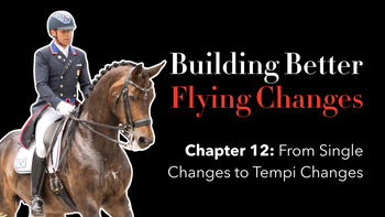 Ch 12. - From Singles Changes to Tempi Changes with Steffen Peters | Presented by Perfect Products