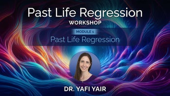 Past Life Regression Workshop - Module 1