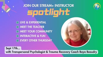 9-17-2026 - Instructor Spotlight - Trauma Recovery Coaching: Learning to Heal Your Past for a Thriving Future with Baya Beaudry