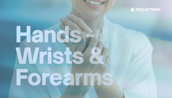 Hands - Wrists & Forearms