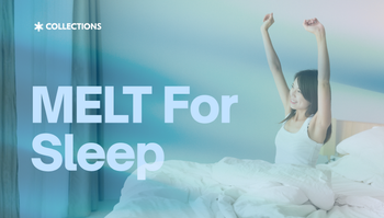 MELT for Sleep