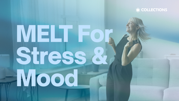 MELT for Stress & Mood