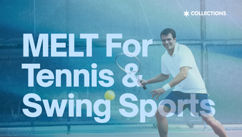 MELT for Tennis & Swing Sports