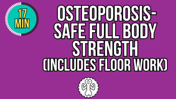 17-Minute Osteoporosis-Safe Full Body Strength (Includes Floor Work)