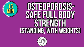 15-Minute Osteoporosis-Safe Full Body Strength (Standing, with Weights)