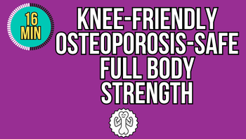 15-Minute Knee-Friendly Osteoporosis-Safe Full Body Strength
