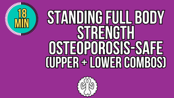 18-Minute Standing Full Body Strength for Osteoporosis (Upper + Lower Combos)
