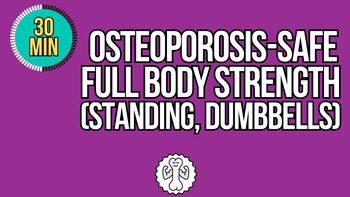 30-Minute Osteoporosis-Safe Full Body Strength (Standing, Dumbbells)