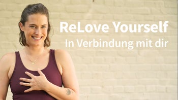 ReLove Yourself – In Verbindung mit dir