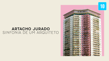 Artacho Jurado, Sinfonia De Um Arquiteto