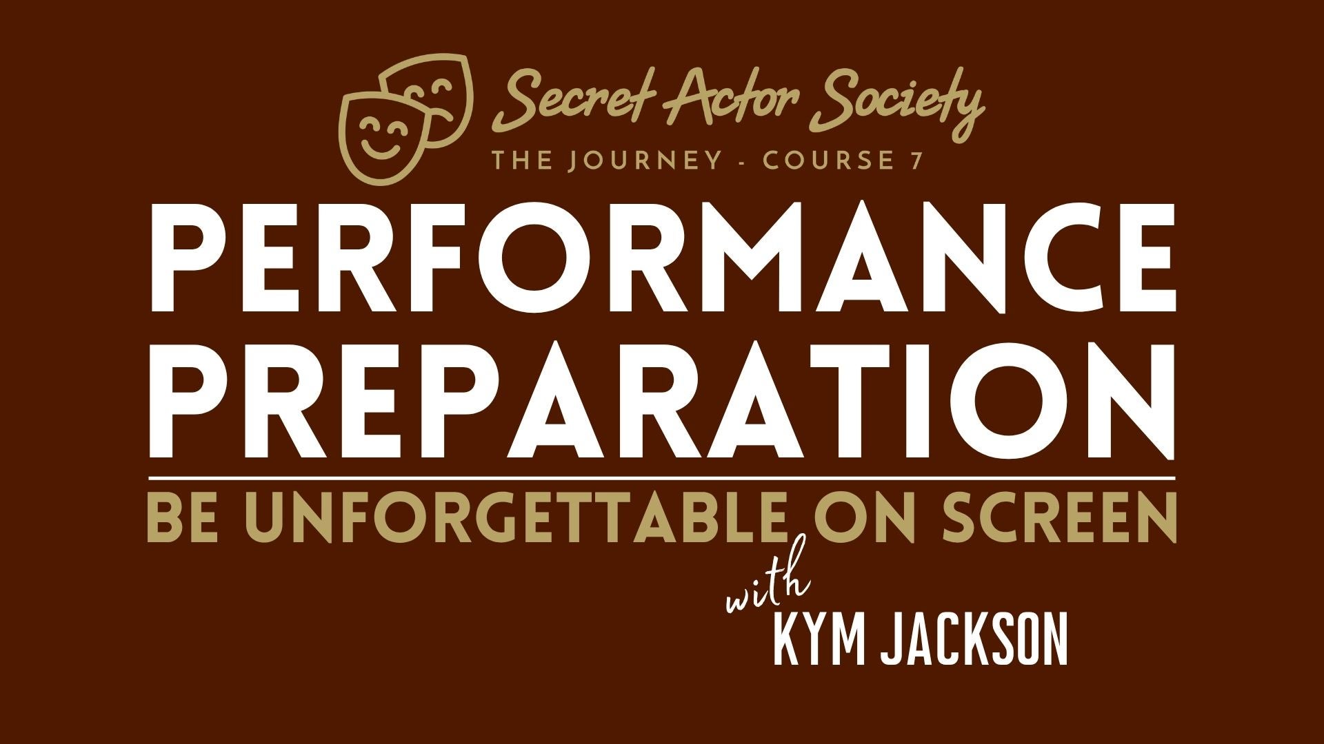 Journey 7B: Performance Preparation - Be Unforgettable On Screen
