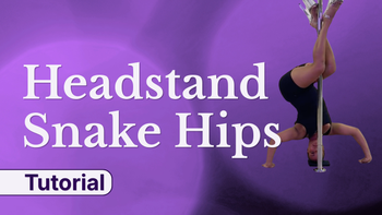 Headstand Snake Hips Tutorial