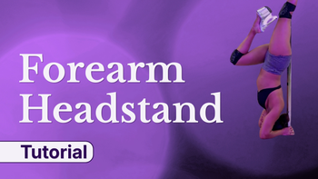 Forearm Headstand Tutorial